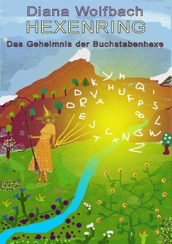 HEXENRING / HEXENRING Das Geheimnis der Buchstabenhexe von Wolfbach,  Diana