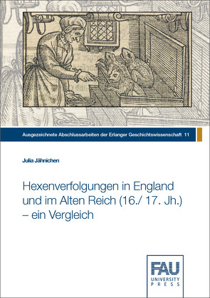 Hexenverfolgungen in England und im Alten Reich (16./ 17. Jh.) – ein Vergleich von Jähnichen,  Julia