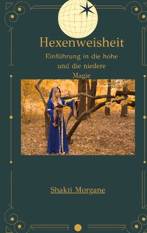 Hexenweisheit von Morgane,  Shakti