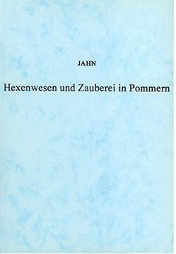 Hexenwesen und Zauberei in Pommern von Jahn,  Ulrich