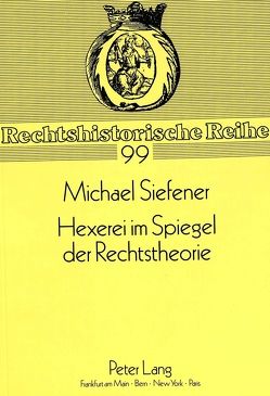 Hexerei im Spiegel der Rechtstheorie von Siefener,  Michael