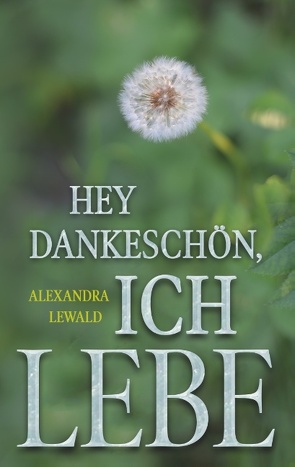 Hey Dankeschön, ich lebe von Lewald,  Alexandra