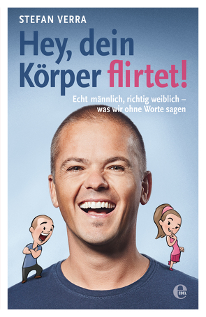 Hey, dein Körper flirtet! von Verra,  Stefan