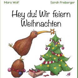 Hey du! Wir feiern Weihnachten von Wolf,  Mara