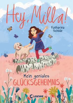 Hey, Milla! (Band 3) – Mein geniales Glücksgeheimnis von Hänsch,  Lisa, Schöde,  Katharina