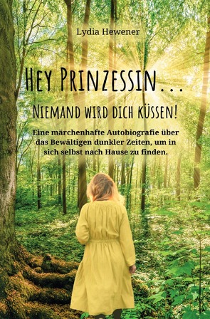 Hey Prinzessin…niemand wird dich küssen! von Hewener,  Lydia