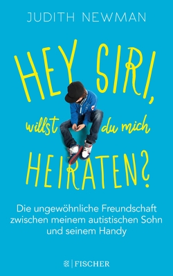 Hey Siri, willst du mich heiraten? von Kunstmann,  Andrea, Newman,  Judith