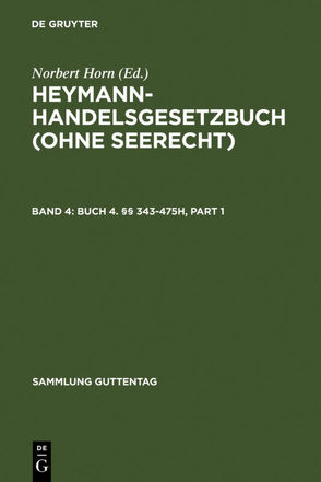 Heymann-Handelsgesetzbuch (ohne Seerecht) / Buch 4. §§ 343-475h von Balzer,  Peter, Berger,  Klaus P, Emmerich,  Volker, Henssler,  Martin, Herrmann,  Harald, Heymann,  Ernst, Hoffmann,  Jochen, Horn,  Norbert, Joachim,  Willi, Kröll,  Stefan, Otto,  Harro, Rohrmann,  Jörn, Schlüter,  Andreas, Sonnenschein,  Jürgen, Walz,  Rainer, Weitemeyer,  Birgit