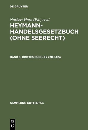 Heymann-Handelsgesetzbuch (ohne Seerecht) / Drittes Buch. §§ 238-342a von Balzer,  Peter, Berger,  Klaus P, Emmerich,  Volker, Henssler,  Martin, Herrmann,  Harald, Heymann,  Ernst, Hoffmann,  Jochen, Horn,  Norbert, Joachim,  Willi, Kröll,  Stefan, Otto,  Harro, Rohrmann,  Jörn, Schlüter,  Andreas, Sonnenschein,  Jürgen, Walz,  Rainer, Weitemeyer,  Birgit