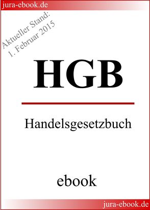 HGB – Handelsgesetzbuch – Aktueller Stand: 1. Februar 2015