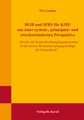 HGB und IFRS für KMU aus einer system-, prinzipien- und zweckorientierten Perspektive von Luckas,  Nico