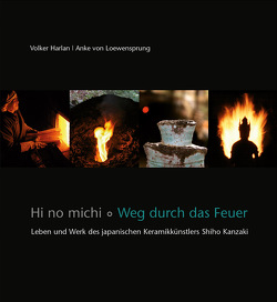 Hi no michi – Weg durch das Feuer von Harlan,  Volker, Loewensprung,  Anke