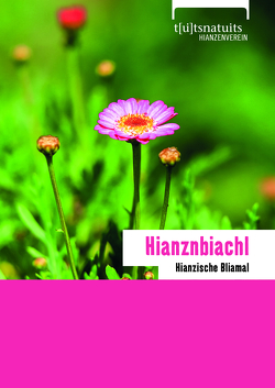 „Hianzische Bliamal“ – Hianznbiachl 2022 von Irran,  Roswitha, Seel,  Doris