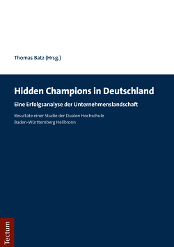 Hidden Champions in Deutschland von Batz,  Thomas