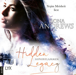 Hidden Legacy – Saphirflammen von Andrews,  Ilona, Meisheit,  Yesim