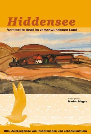 Hiddensee – Versteckte Insel im verschwundenen Land von Arendt,  Ulrich, Braun,  Volker, Buhss,  Werner, Kunat,  Günter, Magas,  Marion, Tiepolt,  Arnim