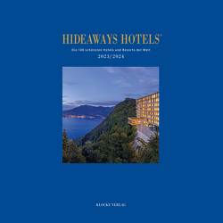 Hideaways Hotels. Die 100 schönsten Hotels und Resorts der Welt / Hideaways Hotels 2023/2024 von Bala,  Andrea, Isringhausen,  Gabriele, Sol,  Ydo, Standl,  Günter, Teichgräber,  Bernd