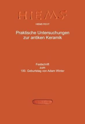 Hiems Fecit – Praktische Untersuchungen zur antiken Keramik von Winter,  Adam