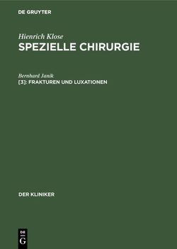 Hienrich Klose: Spezielle Chirurgie / Frakturen und Luxationen von Janik,  Bernhard