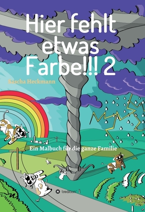 Hier fehlt etwas Farbe 2 von Heckmann,  Sascha