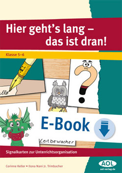 Hier gehts lang – das ist dran! Klasse 5-6 von Keller,  Corinne, Trimbacher,  Ilona