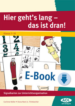 Hier gehts lang – das ist dran! Klasse 7-10 von Keller,  Corinne, Trimbacher,  Ilona