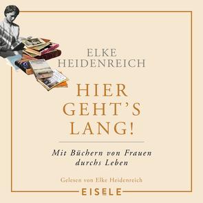 Hier geht’s lang! von Heidenreich,  Elke