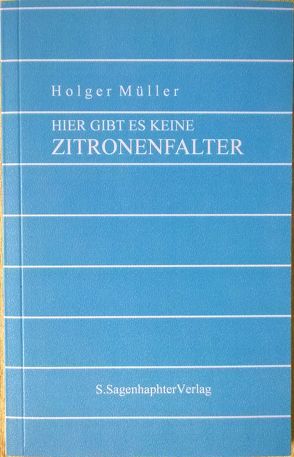 Hier gibt es keine Zitronenfalter von Müller,  Holger