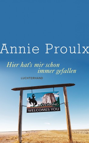 Hier hat’s mir schon immer gefallen von Proulx,  Annie, Walz,  Melanie