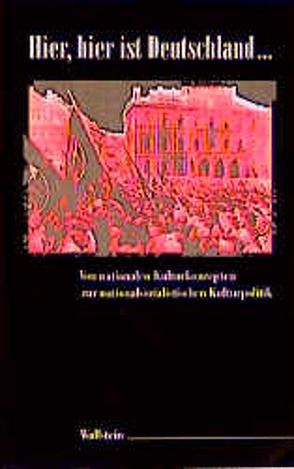 Hier, hier ist Deutschland… von Böttcher,  Jürgen, Buddrus,  Michael:Josting,  Petra, Härtl,  Ursula, Stenzel,  Burkhard, Straub,  Martin, Ulbricht,  Justus H, Vondung,  Klaus