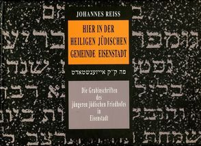 Hier in der heiligen jüdischen Gemeinde Eisenstadt von Reiss,  Johannes