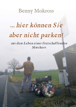 …hier können Sie aber nicht parken! von Mokross,  Benny