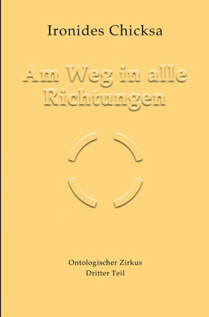 Hier – Ontologischer Zirkus / Am Weg in alle Richtungen von Chicksa,  Ironides