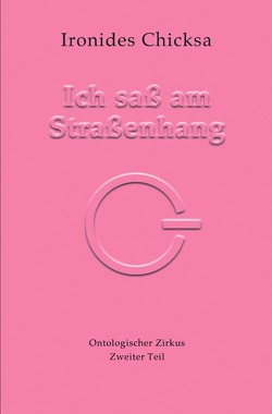 Hier – Ontologischer Zirkus / Ich saß am Straßenhang von Chicksa,  Ironides
