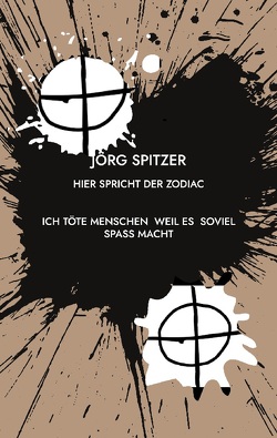 Hier spricht der Zodiac von Spitzer,  Jörg