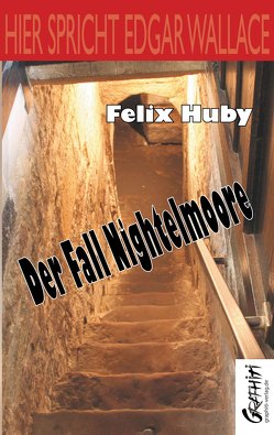 HIER SPRICHT EDGAR WALLACE – DER FALL NIGHTELMOORE von Huby,  Felix