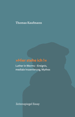 »Hier stehe ich!« von Kaufmann,  Thomas