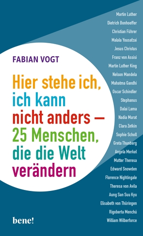 Hier stehe ich, ich kann nicht anders – 25 Menschen, die die Welt verändern von Vogt,  Fabian