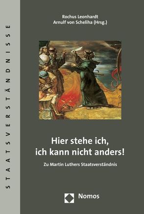 Hier stehe ich, ich kann nicht anders! von Leonhardt,  Rochus, Scheliha,  Arnulf von