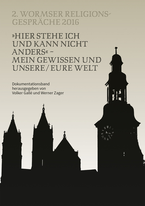 »Hier stehe ich und kann nicht anders« – Mein Gewissen und unsere / eure Welt von Gallé,  Volker, Zager,  Werner