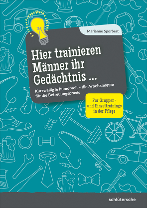 Hier trainieren Männer ihr Gedächtnis von Sporbert,  Marianne