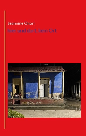 hier und dort, kein Ort von Onori,  Jeannine