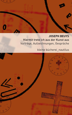 Hiermit trete ich aus der Kunst aus von Beuys,  Joseph, Storch,  Wolfgang