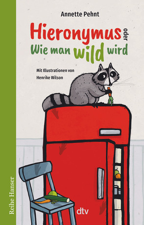 Hieronymus oder Wie man wild wird von Pehnt,  Annette, Wilson,  Henrike