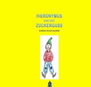 HIERONYMUS UND DER ZUCKERGUSS von Ziegler-Salzmann,  Rosmarie