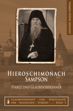 Hieros’chimonach Sampson — Starez und Glaubensbekenner von Fernbach,  Gregor, Häcki,  Eugen, Maleyev,  Mikhail, Prokopij,  Hierodiakon Prokopij