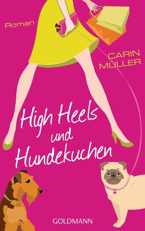 High Heels und Hundekuchen von Müller,  Carin