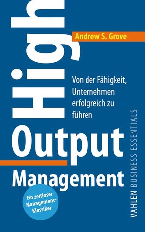 High Output Management von Grove,  Andrew S., Grow,  Meike