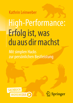 High-Performance: Erfolg ist, was du aus dir machst von Leinweber,  Kathrin