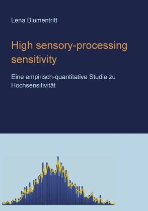 High sensory-processing sensitivity von Blumentritt,  Lena